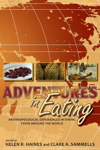 Adventures In Eating Anthropological Experiences In Dining From Around The World Helen R Haines