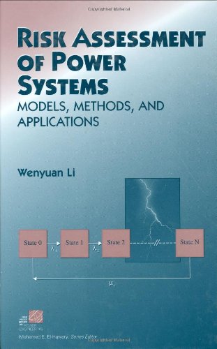 Risk Assessment Of Power Systems Models Methods And Applications Ieee Press Series On Power Engineering 1st Edition Wenyuan Li
