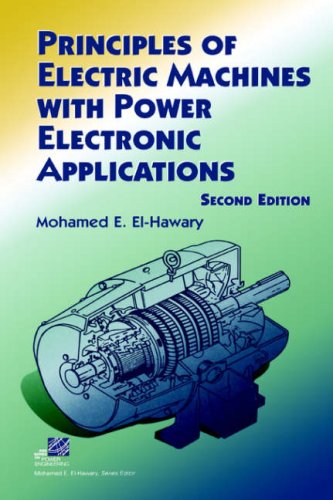 Principles Of Electric Machines With Power Electronic Applications 2nd Edition Mohamed E Elhawary