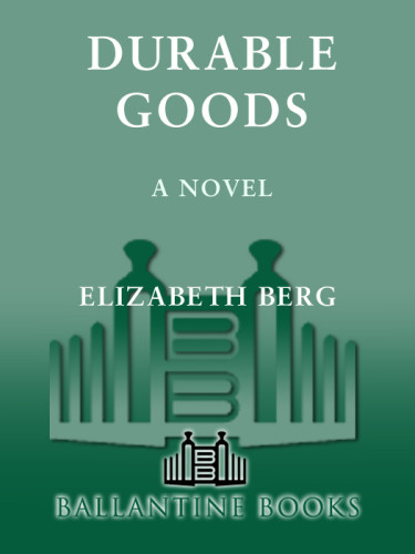 Durable Goods Elizabeth Berg