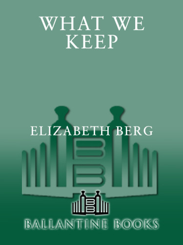 What We Keep Elizabeth Berg