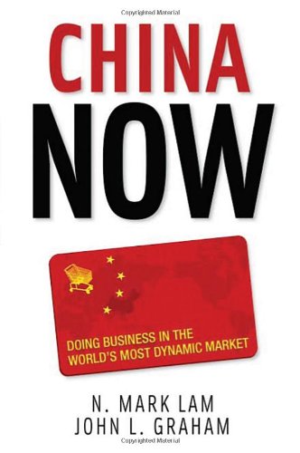 China Now Doing Business In The Worlds Most Dynamic Market 1st Edition N Mark Lam