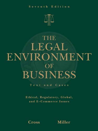 The Legal Environment Of Business Text And Cases Ethical Regulatory Global And Ecommerce Issues 7th Edition Frank B Cross
