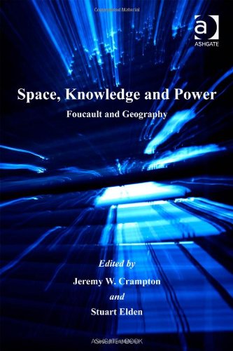 Space Knowledge And Power Foucault And Geography Jeremy W Crampton