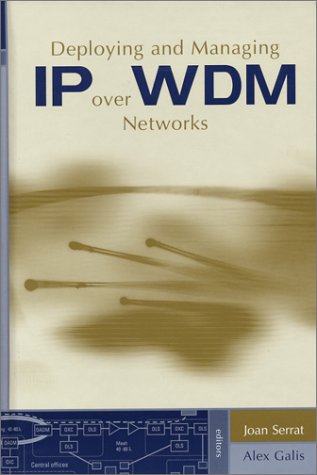 Deploying And Managing Ip Over Wdm Networks Joan Serrat Alex Galis