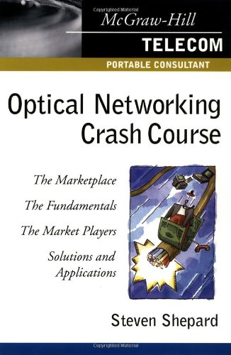 Optical Networking Crash Course 1st Steven Shepard
