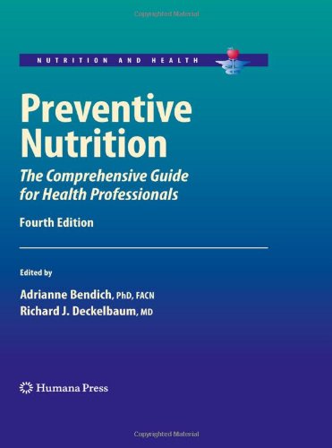 Preventive Nutrition 4th Ed The Comprehensive Guide For Health Professionals 4th Edition Adrianne Bendich