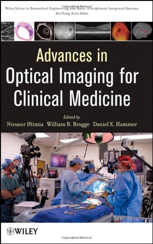 Advances In Optical Imaging For Clinical Medicine Wiley Series In Biomedical Engineering And Multidisciplinary Integrated Systems 1st Edition Nicusor Iftimia