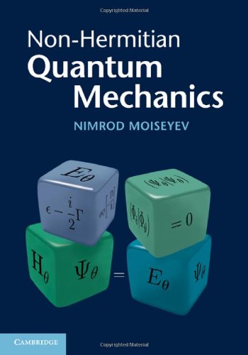 Nonhermitian Quantum Mechanics 1st Edition Nimrod Moiseyev