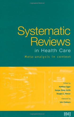 Systematic Reviews In Health Care Metaanalysis In Context 2nd Edition Matthias Egger