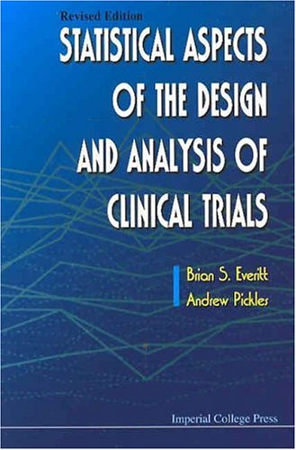 Statistical Aspects Of The Design And Analysis Of Clinical Trials Revised Edition Revised Brian S Everitt