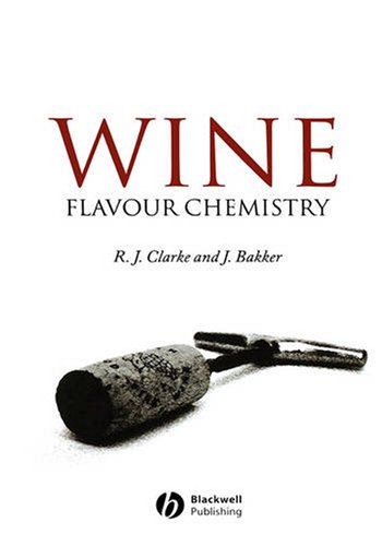 Wine Flavour Chemistry 1st Edition R J Clarke J Bakker