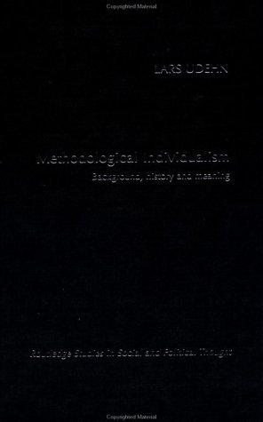 Methodological Individualism Background History and Meaning 1st Edition by Lars Udehn ISBN 041521811X 978-0415218115