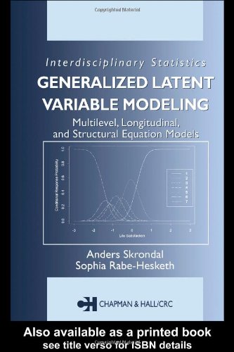 Generalized Latent Variable Modeling Multilevel Longitudinal And Structural Equation Models 1st Edition Anders Skrondal