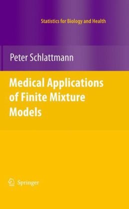 Medical Applications Of Finite Mixture Models 1st Edition Peter Schlattmann Auth