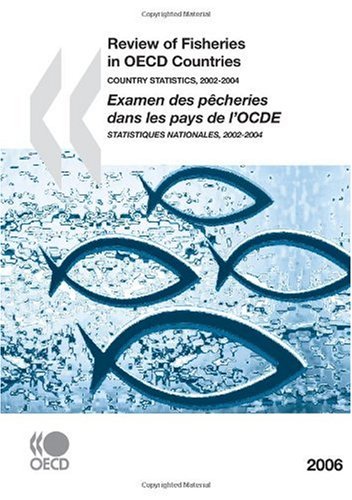 Review Of Fisheries In Oecd Countries Country Statistics 2006 Edition 2006 Review Of Fisheries In O E C D Member Countries Bilingual Oecd Organisation For Economic Cooperation And Development