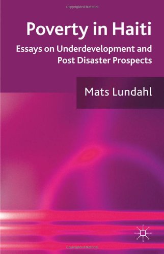 Poverty In Haiti Essays On Underdevelopment And Post Disaster Prospects 1st Edition Mats Lundahl