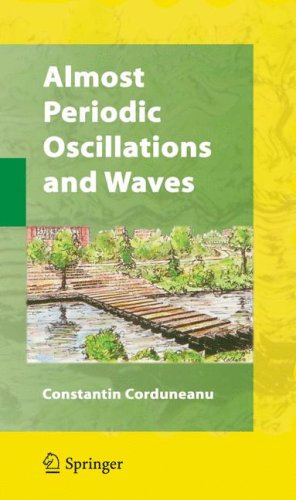Almost Periodic Oscillations And Waves 1st Edition Constantin Corduneanu Auth