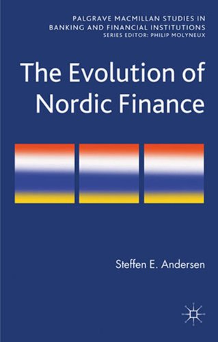 The Evolution of Nordic Finance 1st Edition by Steffen Elkiaer Andersen ISBN 9780230241558