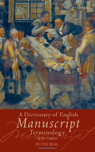 A Dictionary Of English Manuscript Terminology 1450 To 2000 Peter Beal