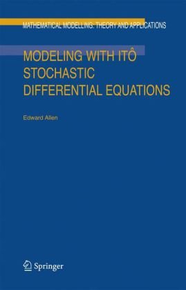 Modeling With It Stochastic Differential Equations Mathematical Modelling Theory And Applications 1st Edition E Allen