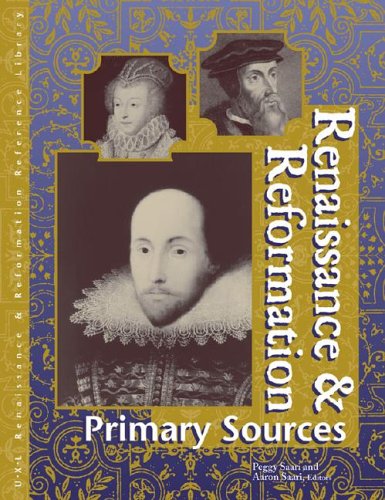 Renaissance And Reformation Primary Sources 1st Edition Peggy Saari Aaron Saari