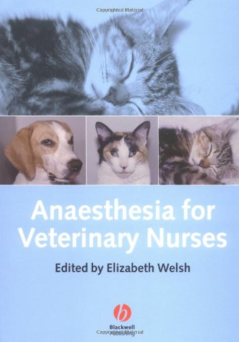 Anaesthesia For Veterinary Nurses 1st Edition Liz Welsh