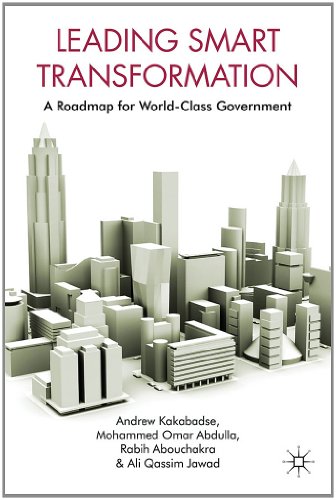 Leading Smart Transformation A Roadmap For World Class Government Andrew Kakabadse