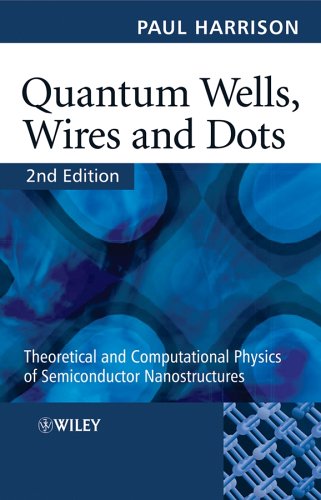 Quantum Wells Wires And Dots Theoretical And Computational Physics Second Edition 2nd Edition Paul Harrison