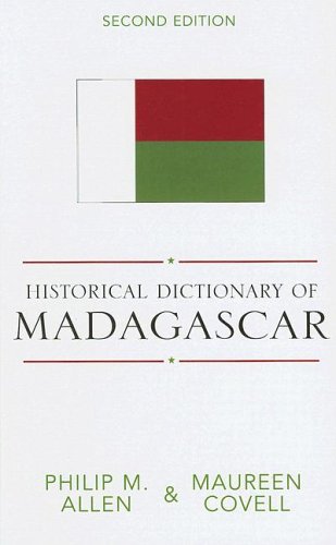 Historical Dictionary Of Madagascar Second Edition Philip M Allen