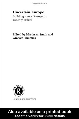 Uncertain Europe Building A New European Security Order 1st Edition Martin Smith