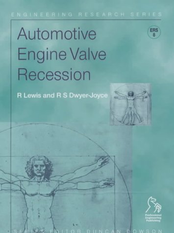 Automotive Engine Valve Recession Engineering Research Series Rep 1st Edition Roger Lewis