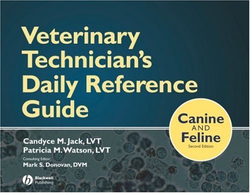 Veterinary Technicians Daily Reference Guide Canine And Feline 2nd Edition Candyce M Jack