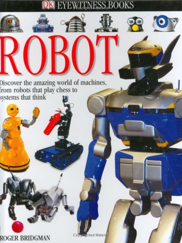Robot DK Eyewitness 1st edition by Roger Bridgman ISBN 0756602548 978-0756602543