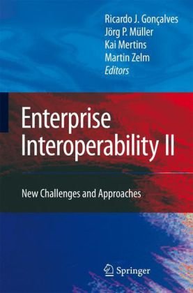 Enterprise Interoperability Ii New Challenges And Approaches V 2 1st Edition Ricardo Jardimgonalves