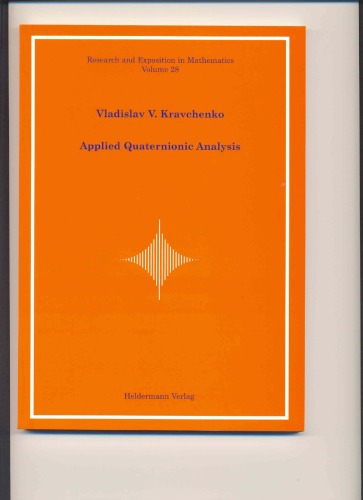 Applied Quaternionic Analysis 28 Research And Exposition In Mathematics Vladislav V Kravchenko