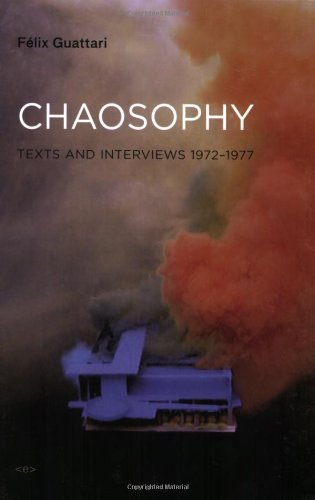 Chaosophy New Edition Texts And Interviews 19721977 Semiotexte Foreign Agents New Edition Flix Guattari