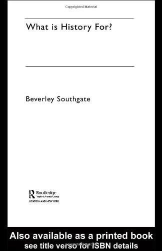 What Is History For 1st Edition Beverley C Southgate