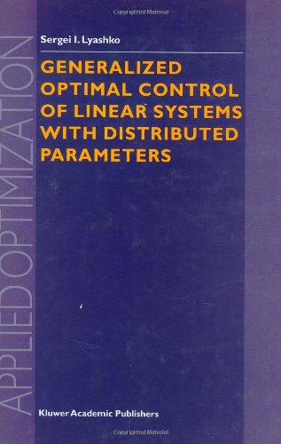 Generalized Optimal Control Of Linear Systems With Distributed Parameters Applied Optimization 1st Edition Si Lyashko
