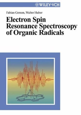 Electron Spin Resonance Spectroscopy For Organic Radicals 1st Edition Fabian Gerson