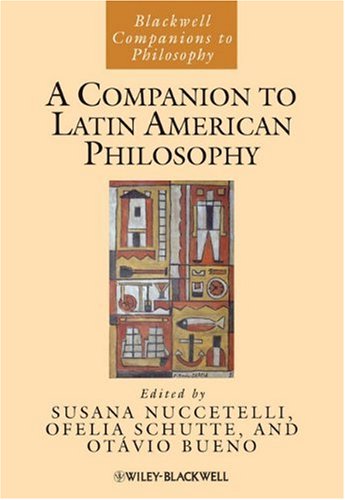 A Companion To Latin American Philosophy 1st Edition Susana Nuccetelli