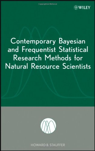 Contemporary Bayesian And Frequentist Statistical Research Methods For Natural Resource Scientists 1st Edition Howard B Stauffer