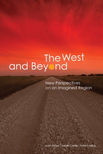 The West And Beyond New Perspectives On An Imagined Region Alvin Finkel