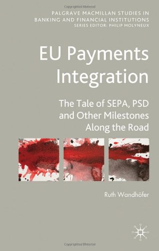 Eu Payments Integration The Tale Of Sepa Psd And Other Milestones Along The Road Ruth Wandhfer