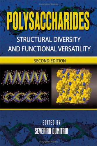 Polysaccharides Structural Diversity And Functional Versatility Second Edition 2nd Edition Severian Dumitriu