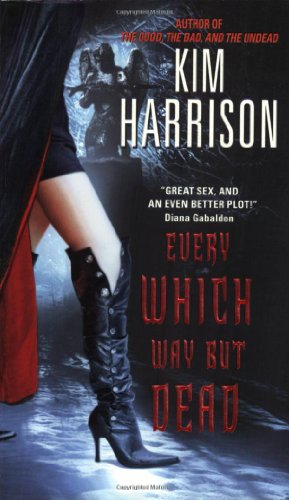 Every Which Way But Dead Kim Harrison