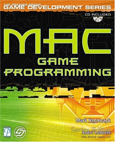 Mac Game Programming 1st Edition Mark Szymczyk