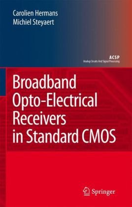 Broadband Optoelectrical Receivers In Standard Cmos Analog Circuits And Signal Processing 1st Edition Carolien Hermans