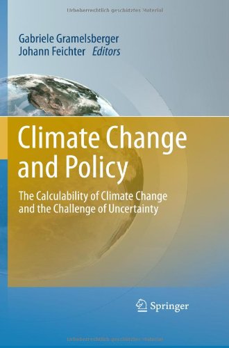 Climate Change And Policy The Calculability Of Climate Change And The Challenge Of Uncertainty 1st Edition Johann Feichter