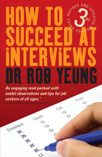 How To Succeed At Interviews Includes Over 200 Interview Questions 3rd Edition Rob Yeung